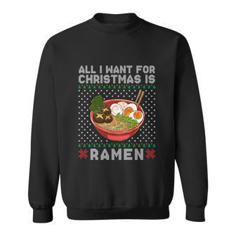 All I Want For Christmas Is Ramen Sweatshirt - Monsterry DE