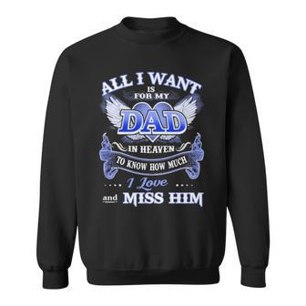 All I Want Is For My Dad In Heaven V2 Sweatshirt | Mazezy