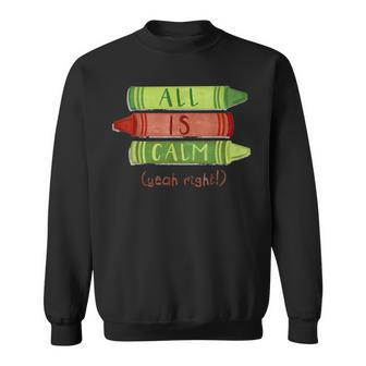 All Is Calm Cute Crayon Funny Christmas Teacher Xmas Holiday Men Women Sweatshirt Graphic Print Unisex - Seseable
