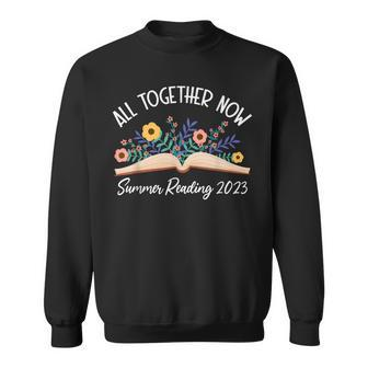 All Together Now Summer Reading 2023 Book Lover Librarian  Sweatshirt