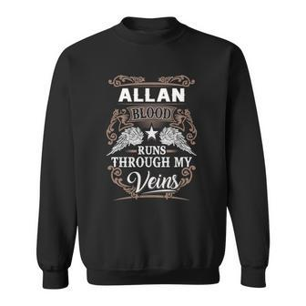 Allan Name - Allan Blood Runs Through My V Sweatshirt - Seseable