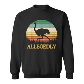 Allegedly Ostrich Vintage Retro Funny Ostrich Lover Sweatshirt | Mazezy