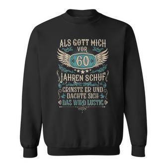 Als Gott Mich Vor 60 Jahren Schuf 60 Geburtstag Lustig Sweatshirt - Seseable