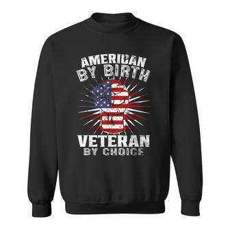American By Birth Veteran By Choice Independence Day Sweatshirt - Seseable
