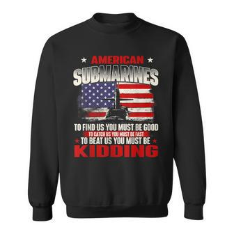 American Submarines - Patriotic Navy Us Veteran Submariner Sweatshirt - Seseable