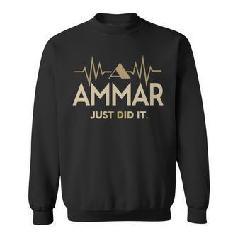 Ammar Just Did I Personalized Last Name Sweatshirt - Seseable