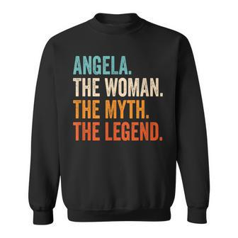 Angela The Woman The Myth The Legend First Name Angela Sweatshirt - Seseable