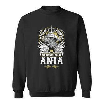 Ania Name - In Case Of Emergency My Blood Sweatshirt - Seseable