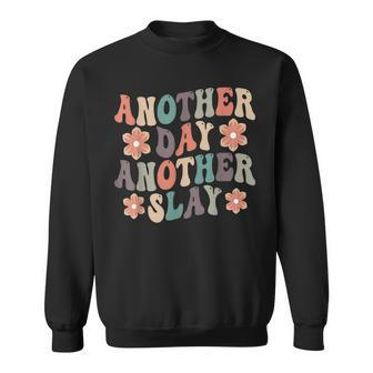 Another Day Another Slay Motivational Groovy Positive Vibes Sweatshirt - Seseable