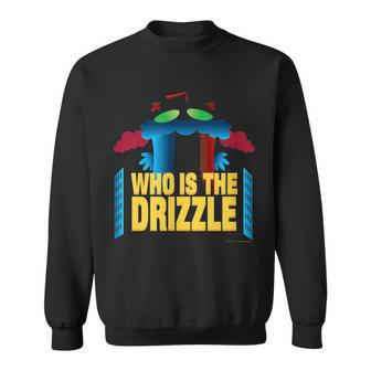 Aquan Hunger Force Who Is The Drizzle Sweatshirt - Seseable