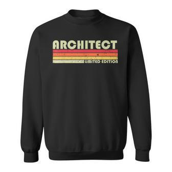 Architect Funny Job Title Profession Birthday Worker Idea Sweatshirt - Seseable