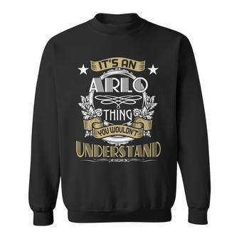 Arlo Thing Wouldnt Understand Family Name Sweatshirt - Seseable