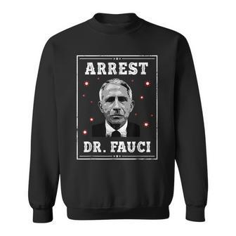 Arrest Fauci - Anti Fauci - Patriotic Defund Dr Fauci Sweatshirt - Seseable