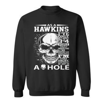 As A Hawkins Ive Only Met About 3 Or 4 People 300L2 Its Th Sweatshirt - Seseable