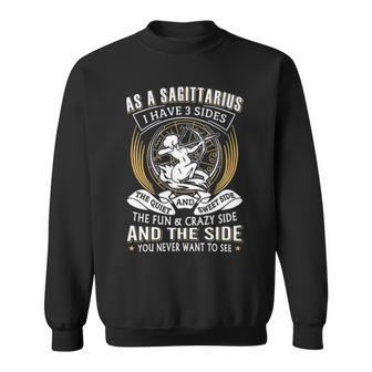 As A Sagittarius I Have 3 Sides Sweatshirt | Mazezy