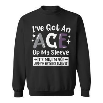 Asexual Pride Flag Ace Pride Asexuality Ive Got An Ace Sweatshirt | Mazezy