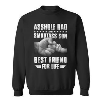 Asshole Dad And Smartass Son Best Friend For Life Funny Gift Sweatshirt - Thegiftio UK