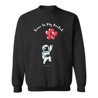 Astronaut Space Valentinstag Zitat Herzen Happy Valentines Sweatshirt - Seseable