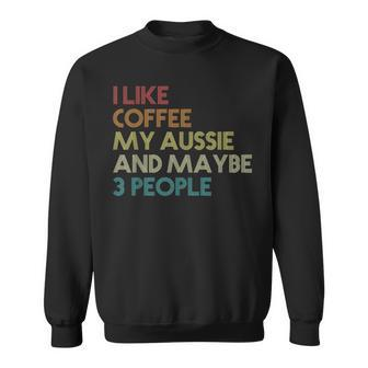 Australian Shepherd Dog Owner Coffee Lovers Quote Retro V2 Sweatshirt - Seseable