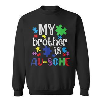 Autism Awareness Day My Brother Is Awesome Sister Autistic Sweatshirt - Thegiftio UK