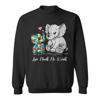 Autism Awareness Love Needs No Words Elephant Support Gifts Sweatshirt - Seseable