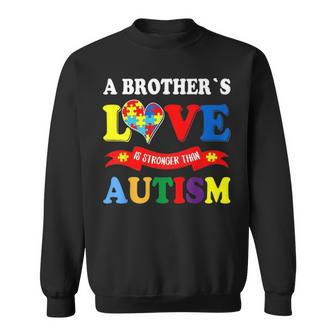 Autism Brother A Brothers Love Is Stronger Than Autism Sweatshirt - Seseable
