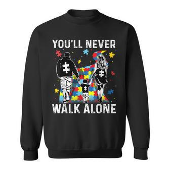 Autism Dad Mom Son Support Alone Parents Youll Never Walk Sweatshirt | Mazezy
