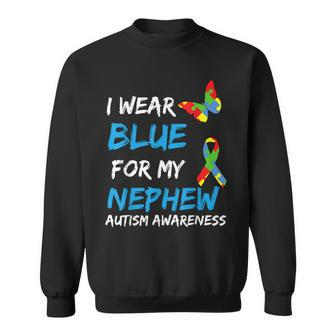 Autism I Wear Blue For My Nephew Awareness Uncle Aunt Auntie Sweatshirt | Mazezy