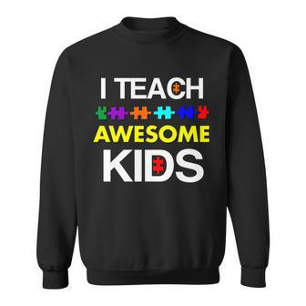 Autism Teacher I Teach Awesome Kids Sweatshirt - Monsterry AU