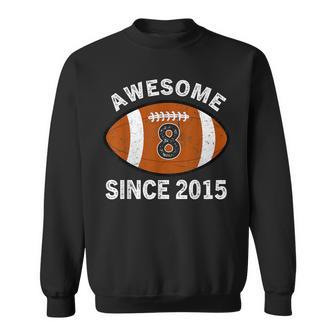Awesome 8 Since 2015 Football Birthday Player Vintage Retro Sweatshirt - Seseable