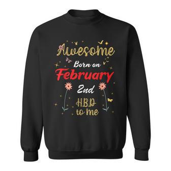 Awesome Born On Februar 2 Geburtstag Niedliche Blumen Februar Sweatshirt - Seseable