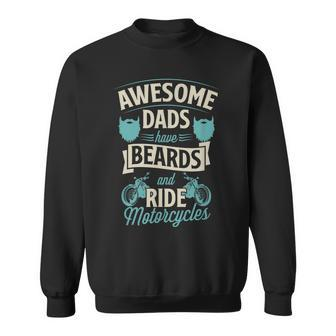 Awesome Dads Have Beards And Ride Motorcycles Best Biker Dad Gift For Mens Sweatshirt | Mazezy