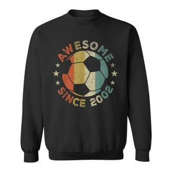 Awesome Since 2002 21 Year Old 21St Birthday Soccer Player Sweatshirt - Seseable