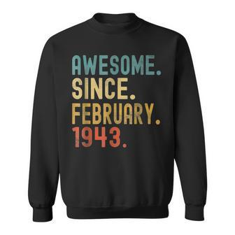 Awesome Since February 1943 80Th Birthday 80 Years Old Sweatshirt - Seseable
