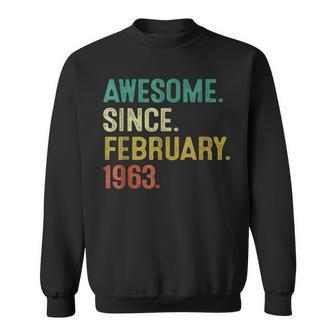 Awesome Since February 1963 60Th Birthday Gift 60 Year Old Sweatshirt - Seseable