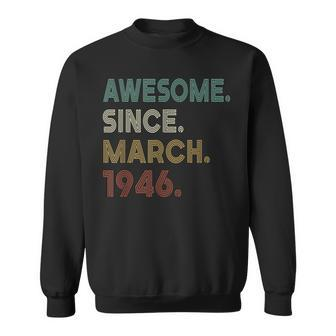 Awesome Since March 1946 77Th Birthday Gifts 77 Years Old Sweatshirt - Seseable