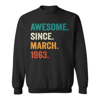 Awesome Since March 1963 60Th Birthday Gifts 60 Year Old Men V2 Sweatshirt - Seseable