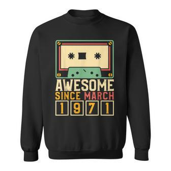 Awesome Since March 1971 T Vintage Birthday Gift Sweatshirt - Seseable