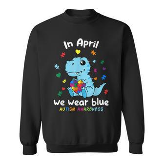 Baby Dino Autism April We Wear Blue Autism Awareness Month Sweatshirt - Seseable