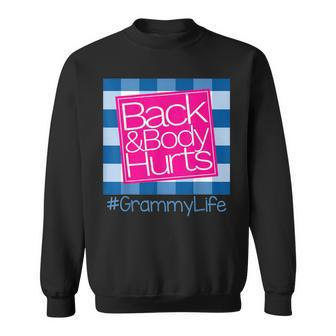 Back And Body Hurts Grammy Life Sweatshirt | Mazezy