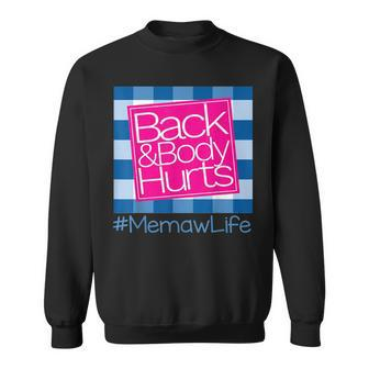 Back And Body Hurts Memaw Life Sweatshirt | Mazezy