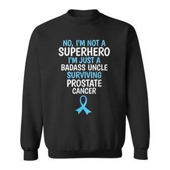 Badass Uncle Surviving Prostate Cancer Quote Funny Sweatshirt | Mazezy