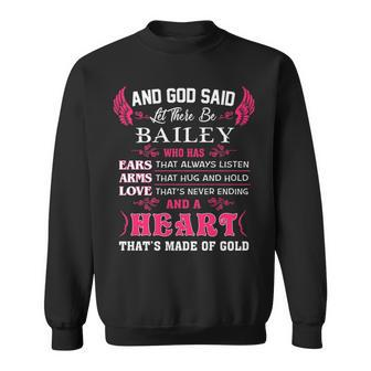 Bailey Name Gift And God Said Let There Be Bailey Men Women Sweatshirt Graphic Print Unisex - Thegiftio UK
