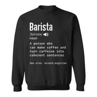 Barista Definition For Coffee Lovers Coffeemaker Barista Sweatshirt | Mazezy