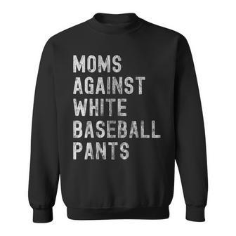 Baseball Mom - Moms Against White Baseball Pants Sweatshirt | Mazezy