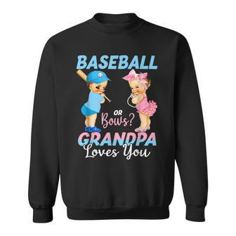 Baseball Or Bows Grandpa Loves You Baby Gender Reveal Sweatshirt - Seseable