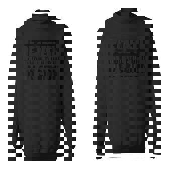 Be Careful Or Youll End Up In My Sermon Sweatshirt | Mazezy