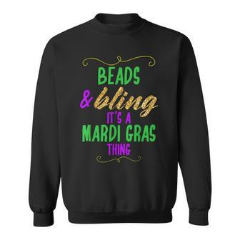 Beads Amp Bling Its A Mardi Gras Thing Cool Sweatshirt - Seseable