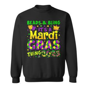Beads And Bling Its A Mardi Gras Thing Cool Carnival Party Sweatshirt - Seseable