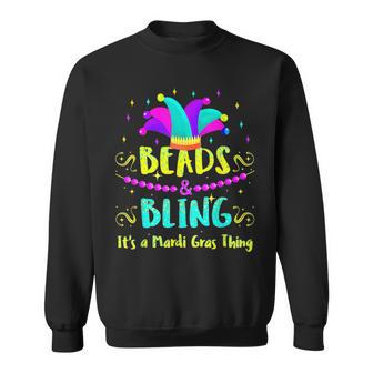 Beads And Bling Its A Mardi Gras Thing Funny Carnival Party Sweatshirt - Seseable